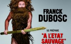 affiche Franck Dubosc se prpare   L'tat sauvage 