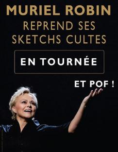 affiche Muriel ROBIN reprend ses sketchs cultes