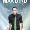 affiche Max Bird - L'Encyclo-Spectacle